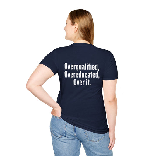 Overqualified, Overeducated, Over It.
